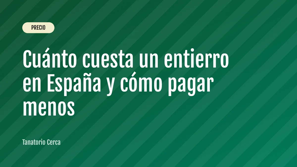 Cuánto cuesta un entierro en España y cómo pagar menos