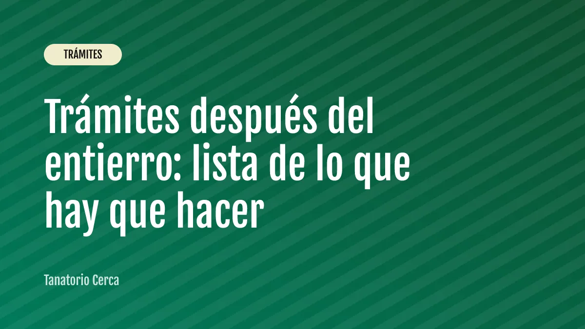 Trámites después del entierro: lista de lo que hay que hacer
